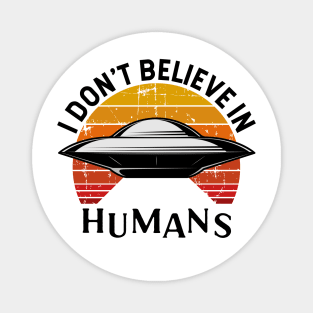 I Don't Believe in Humans Magnet